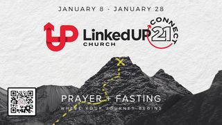 Connect 21 - Prayer + Fasting - Reaching Results Matthew 21:18 New International Version