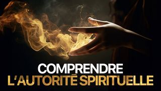 Comprendre l'autorité spirituelle Matthieu 28:18 Bible Darby en français