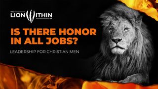 TheLionWithin.Us: Is There Honor in All Jobs? Hebrews 3:1-6 The Message