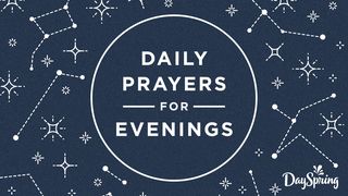 Daily Prayers for Evenings Psalm 25:7 Good News Translation (US Version)