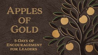 Apples of Gold 5-Days of Encouragement for Leaders Luka 12:2 Knjiga O Kristu
