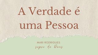 A Verdade É Uma Pessoa João 4:23 Nova Bíblia Viva Português