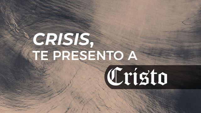 Crisis, Te Presento a Cristo