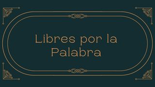 Libres por la Palabra Filipenses 1:14-18 Nueva Versión Internacional - Español