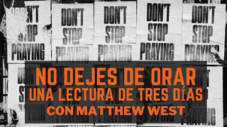 No Dejes de Orar - Una lectura de tres días con Matthew West Santiago 5:16 Traducción en Lenguaje Actual