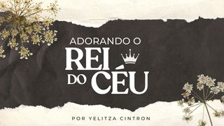 Adorando o Rei do Céu Salmos 91:11 Nova Versão Internacional - Português