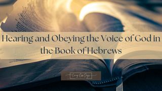 Hearing and Obeying the Voice of God in the Book of Hebrews List do Hebrajczyków 9:4 Nowa Biblia Gdańska