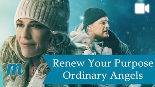 Renewing Your Purpose | Ordinary Angels Judges 6:12 American Standard Version
