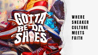 Gotta Be Da Shoes - Where Sneaker Culture Meets Faith Luke 7:50 Amplified Bible