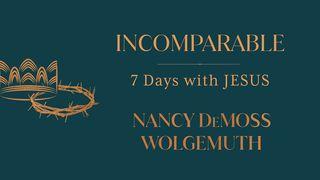 Incomparable: 7 Days With Jesus Markus 1:22 Raamattu Kansalle