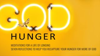 God Hunger – Meditations For A Life Of Longing Tehillim (Psalms) 95:6-7 The Scriptures 2009
