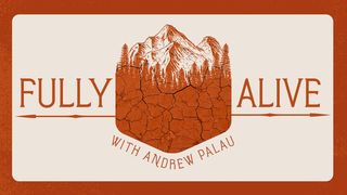 Fully Alive Psalms 107:8-9 New International Version