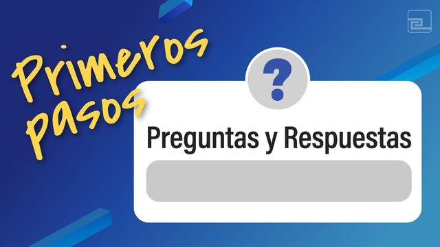 Primeros Pasos - Preguntas Y Respuestas