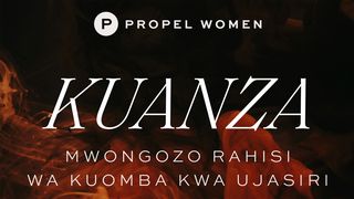 Kuanza: Mwongozo Rahisi Wa Kuomba Kwa Ujasiri Zaburi 121:1-8 Swahili Revised Union Version