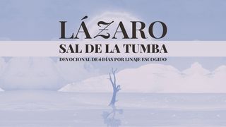 Lázaro, Sal De La Tumba JUAN 11:4 La Palabra (versión española)
