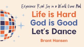 Life Is Hard. God Is Good. Let's Dance. Luke 8:24 King James Version