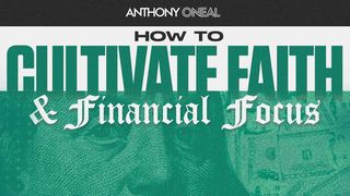 How to Cultivate Faith and Financial Focus Matthew 6:31-33 World English Bible, American English Edition, without Strong's Numbers