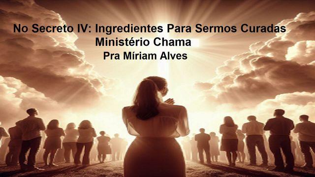No Secreto 4: Ingredientes Para Sermos Curadas