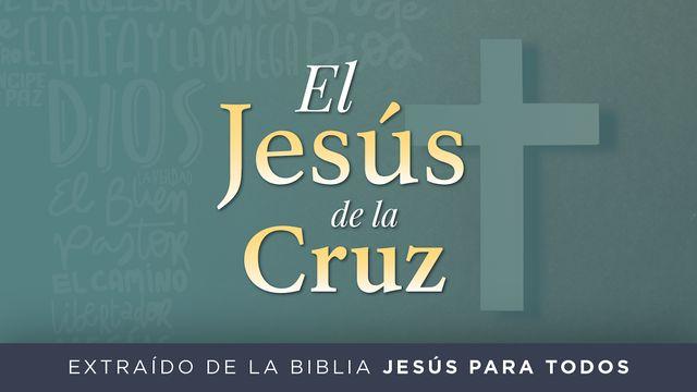 Jesús Para Todos: La Cruz