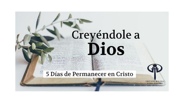 Creyéndole a Dios