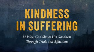 Kindness in Suffering: 12 Ways God Shows His Goodness Through Trials and Afflictions Isaías 1:25 Nova Versão Internacional - Português