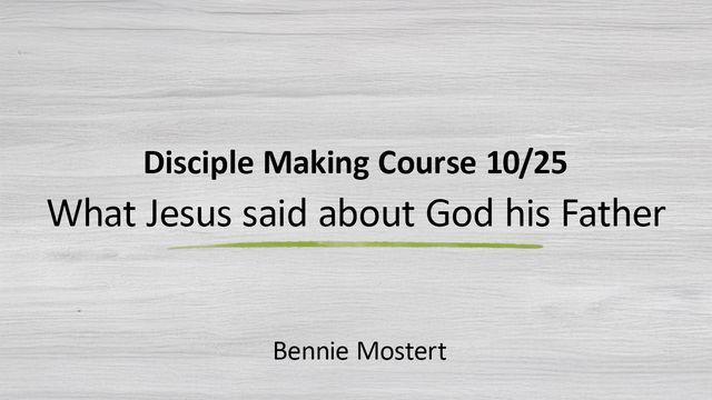 What Jesus Said About God, His Father