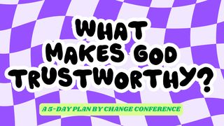 What Makes God Trustworthy? Numbers 23:19-20 New King James Version