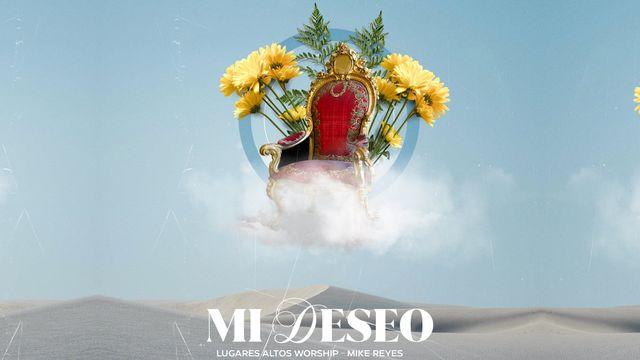 Mi Deseo: Un Devocional De 4 Días Inspirado en La Canción Mi Deseo De Lugares Altos Worship