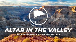 Altar in the Valley Audio Experience Joshua 4:4 New Living Translation
