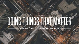 Doing Things That Matter Acts 4:16-20 English Standard Version 2016