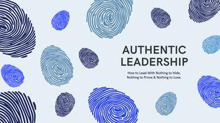 Authentic Leadership: How to Lead With Nothing to Hide, Nothing to Prove, and Nothing to Lose 1 Samuel 17:24-25 King James Version