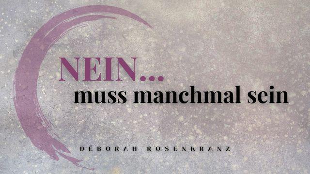 GOTTES « NEIN » …muss manchmal sein