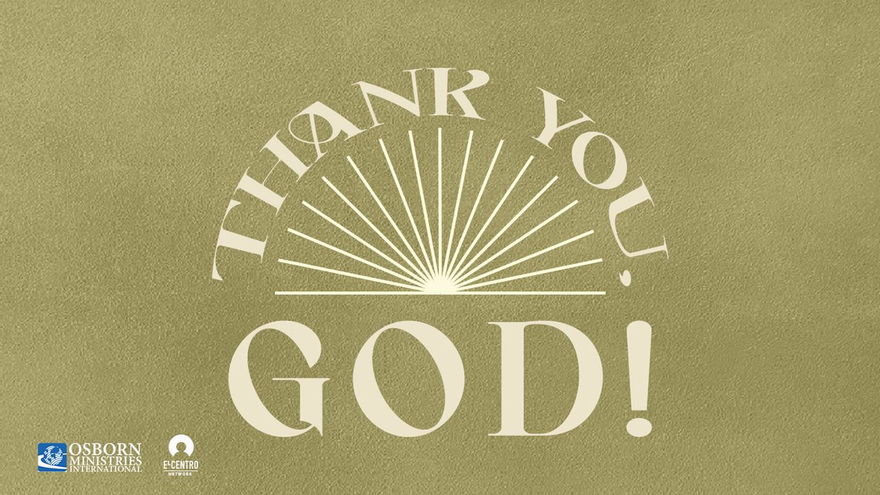 [Give Thanks] Thank You, God!