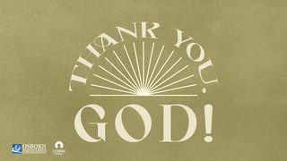 [Give Thanks] Thank You, God! Romans 15:13 King James Version
