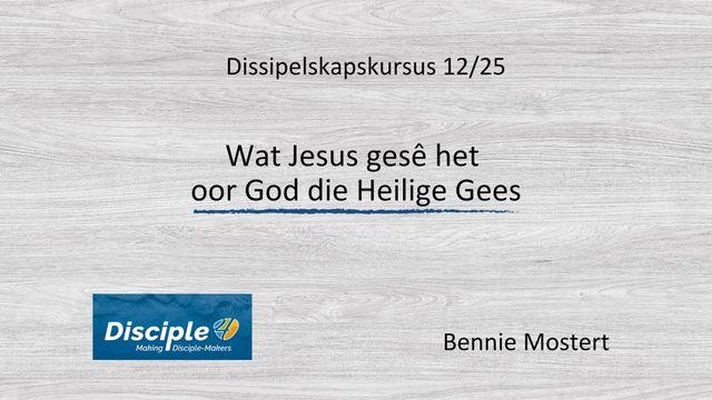 Wat Jesus Gesê Het Oor God Die Heilige Gees