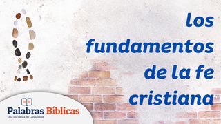 Los Fundamentos de la fe Cristiana 1 Corintios 1:9 Biblia Dios Habla Hoy