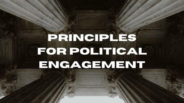 Principles for Christian Political Engagement