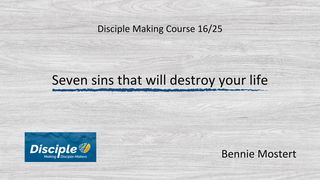 Seven Sins That Will Destroy Your Life Romans 9:20-33 The Message