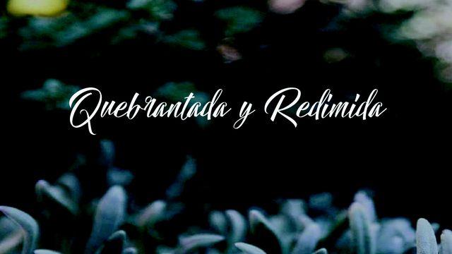 Quebrantada Y Redimida