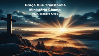 Graça Que Transforma Romanos 7:25 Almeida Revista e Atualizada