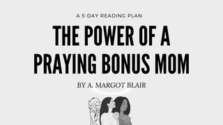 The Power of a Praying Bonus Mom Hebrews 12:14-17 The Message