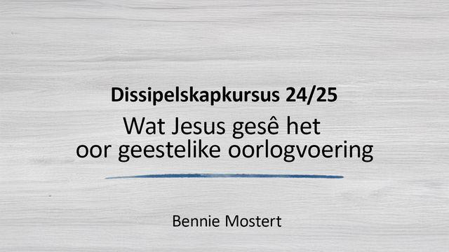 Wat Jesus Gesê Het Oor Geestelike Oorlogvoering