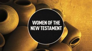 Women of the New Testament John 12:1 English Standard Version 2016