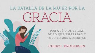 La Batalla De La Mujer Por La Gracia John 1:17 Good News Bible (British) with DC section 2017