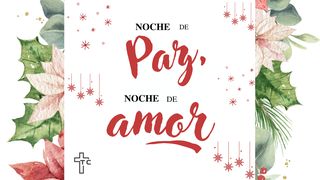 Noche De Paz, Noche De Amor JUAN 3:16 La Palabra (versión española)