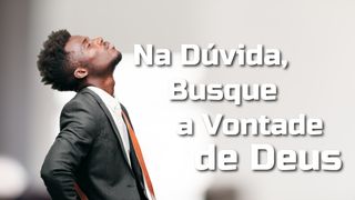 Na Dúvida, Busque a Vontade De Deus Mateus 13:1 Nova Versão Internacional - Português