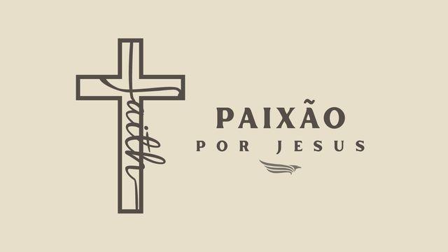 Paixão Por Jesus