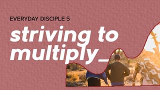 Everyday Disciple 5 - Striving to Multiply 2 Peter 3:10 Young's Literal Translation 1898