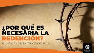 ¿Por Qué Es Necesaria La Redención? Romanos 3:23-27 Nueva Versión Internacional - Español