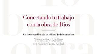 Conectando Tu Trabajo Con La Obra De Dios Génesis 2:20 Nueva Versión Internacional - Español